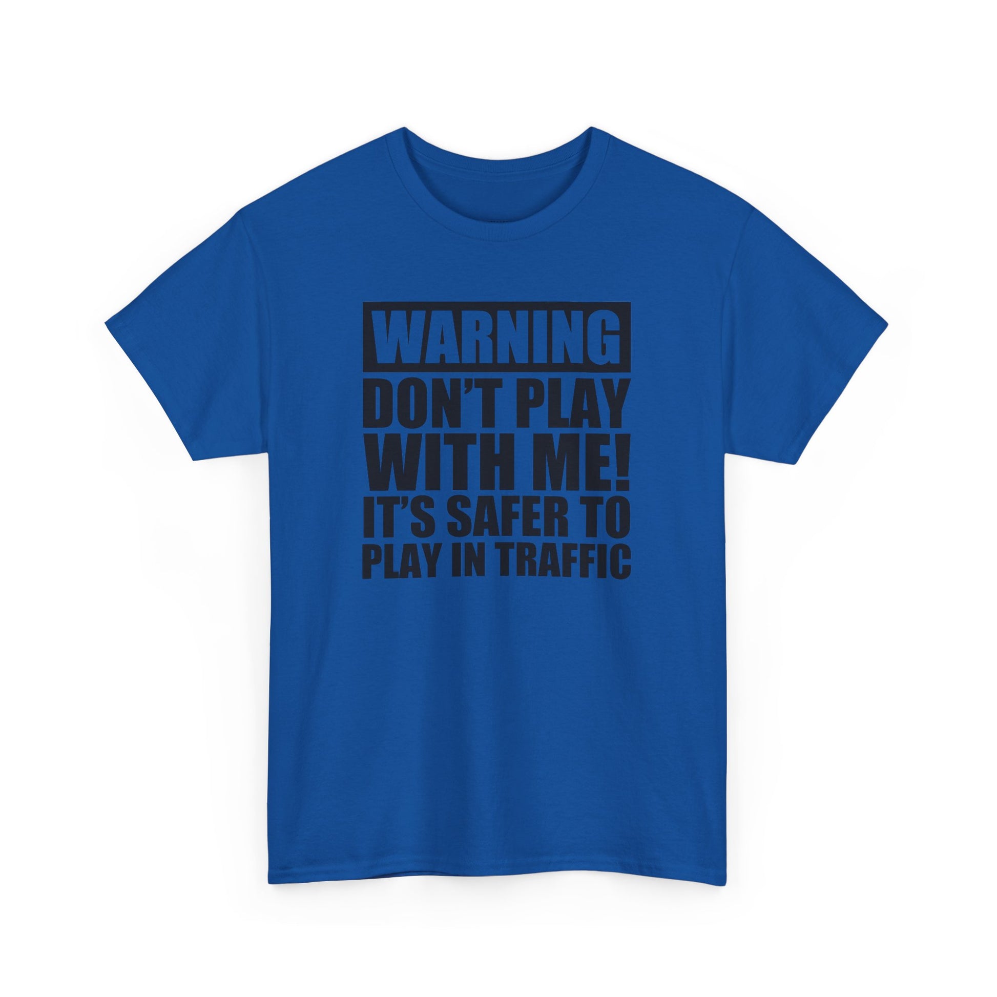 Funny Warning Graphic Tee - 'Don't Play with Me!'