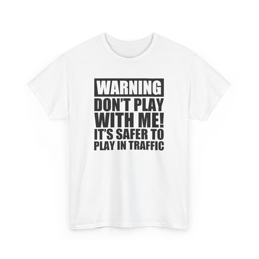 Funny Warning Graphic Tee - 'Don't Play with Me!'