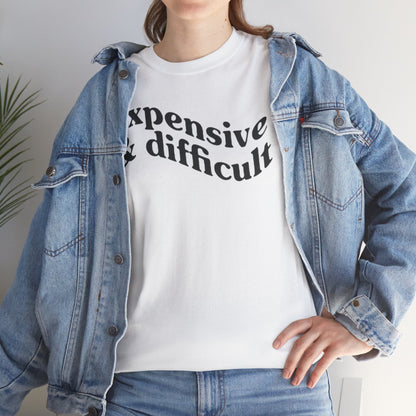 Expensive & Difficult Unisex Tee