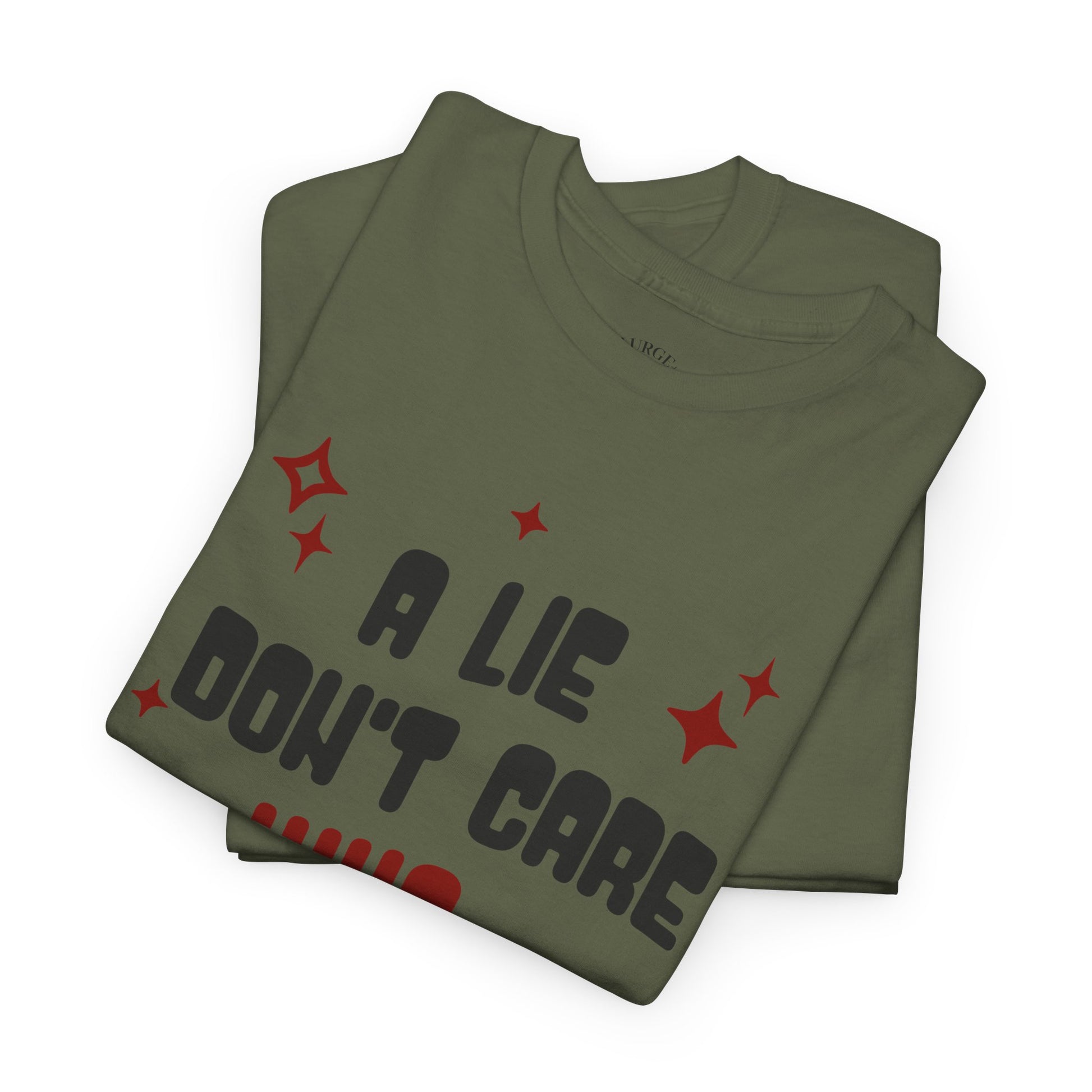 Funny Graphic Unisex Tee - "A Lie Don't Care Who Tell It"