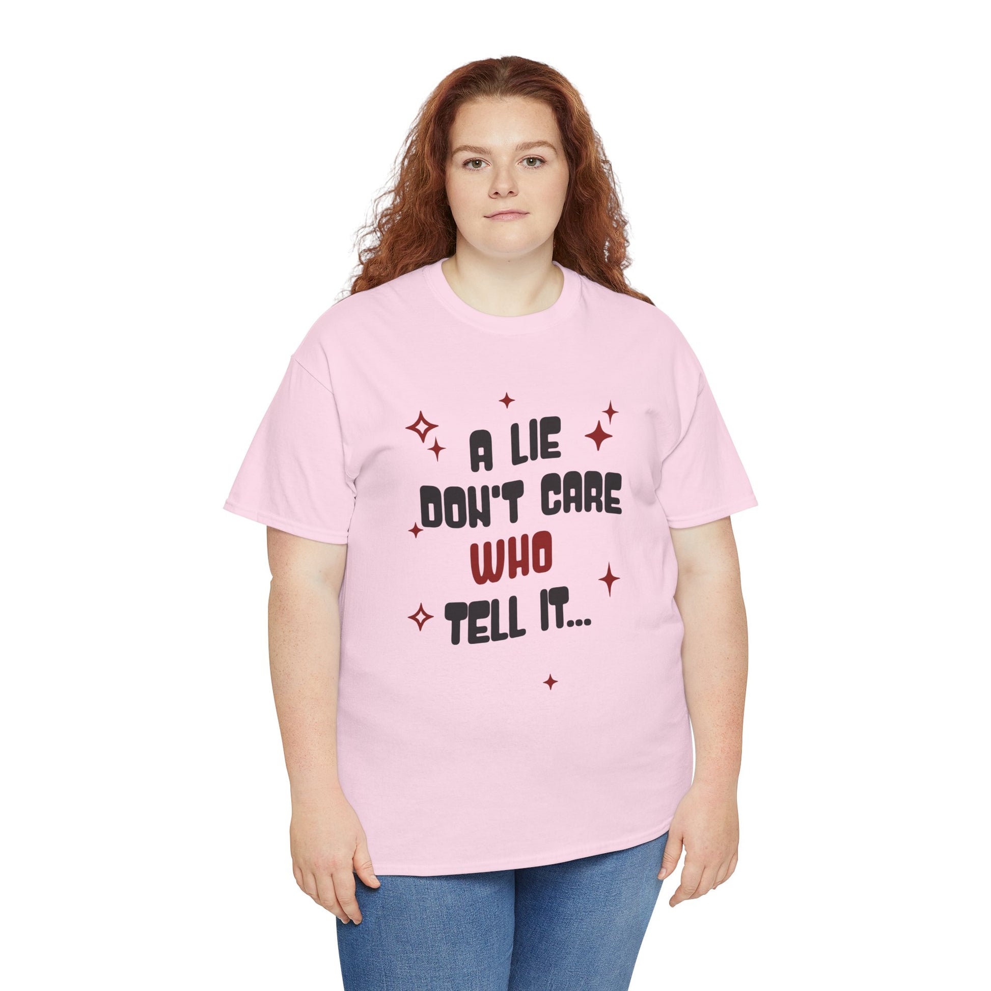 Funny Graphic Unisex Tee - "A Lie Don't Care Who Tell It"