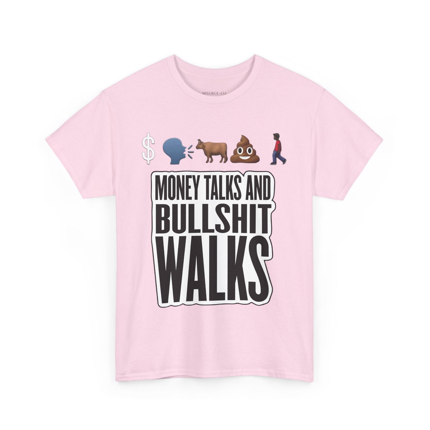 Funny Graphic Tee – "Money Talks and Bull---- Walks" | Bold & Sarcastic Statement Shirt