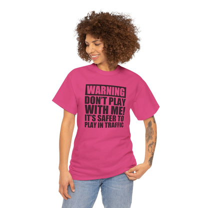 Funny Warning Graphic Tee - 'Don't Play with Me!'
