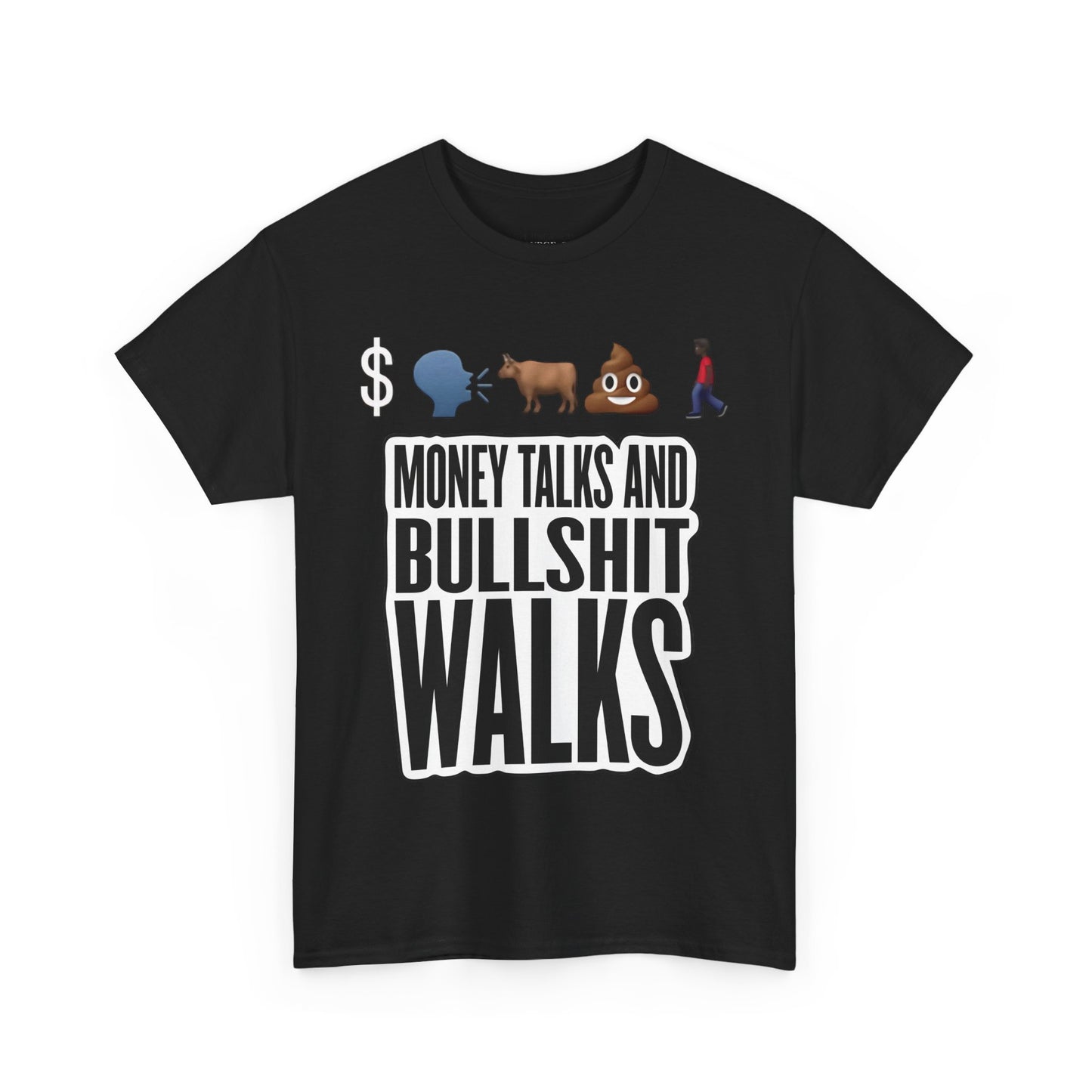 Funny Graphic Tee – "Money Talks and Bull---- Walks" | Bold & Sarcastic Statement Shirt