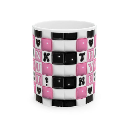 "Thank You Next" Ceramic Mug (11oz, 15oz)