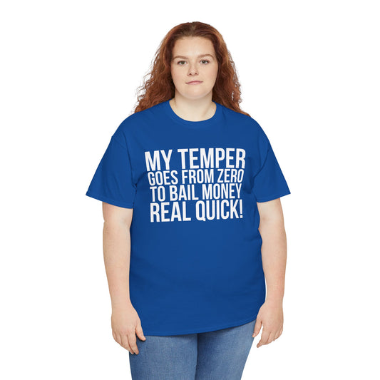 Sarcastic Unisex Tee - 'My Temper Goes from Zero to Bail Money Real Quick'