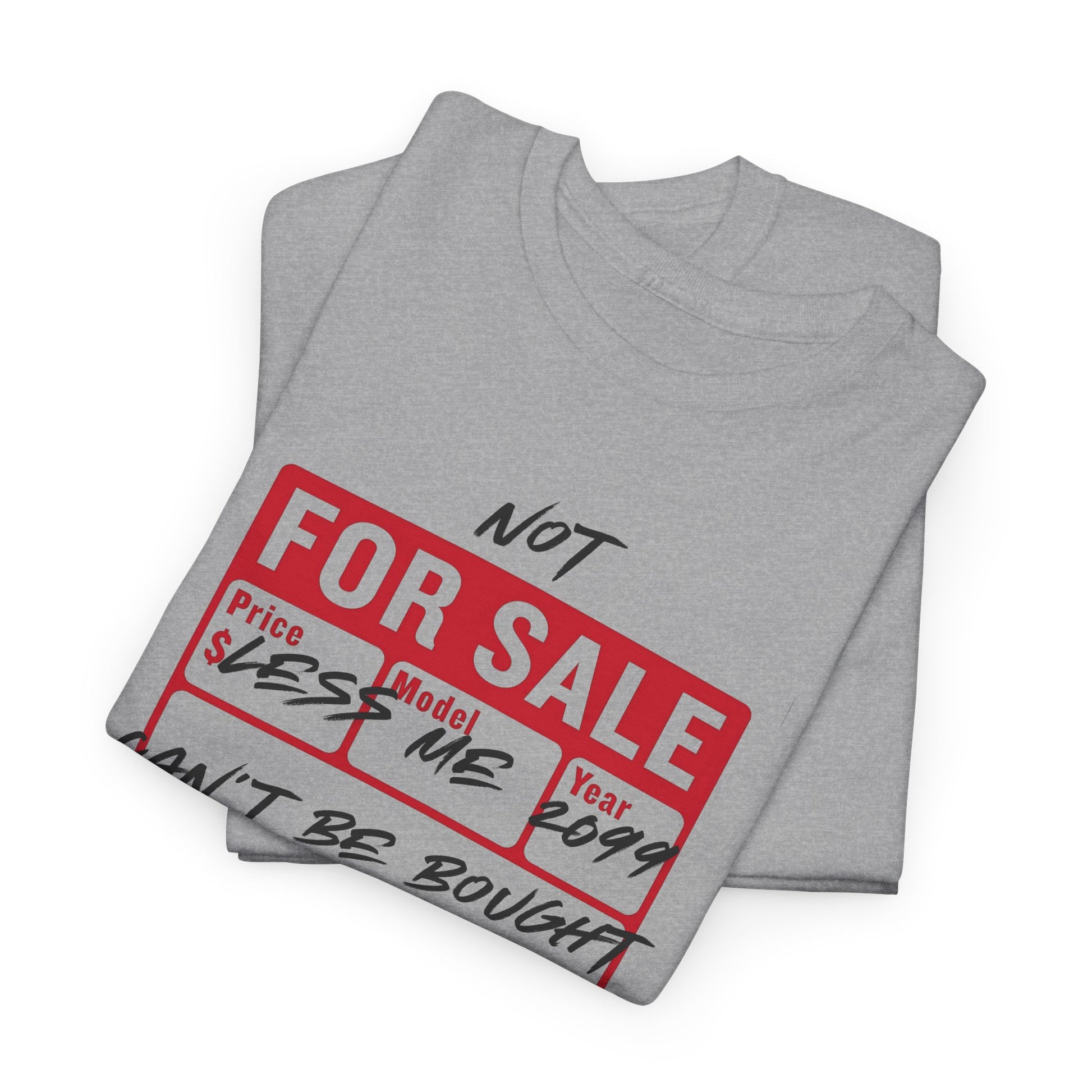 Funny Graphic Tee - ‘Not For Sale’ 2025 Edition Unisex Heavy Cotton Tee
