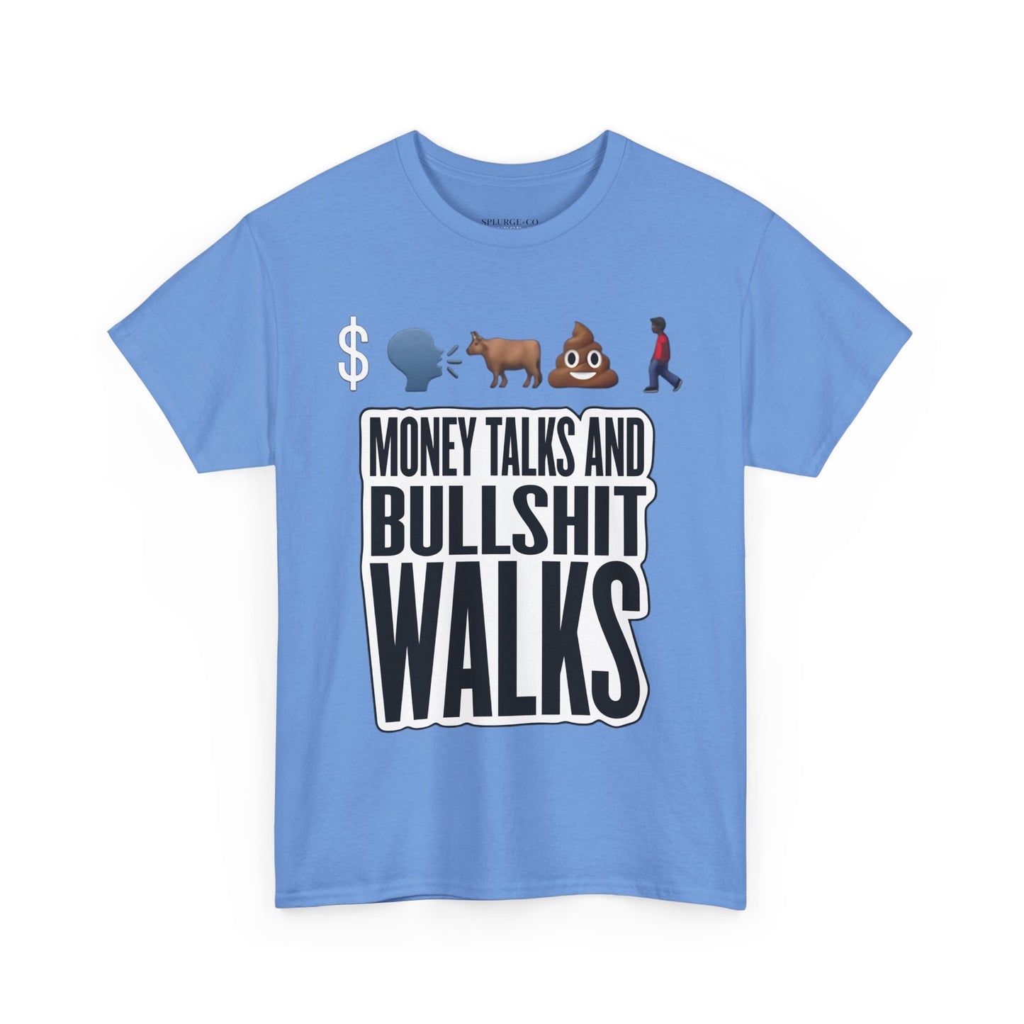 Funny Graphic Tee – "Money Talks and Bull---- Walks" | Bold & Sarcastic Statement Shirt