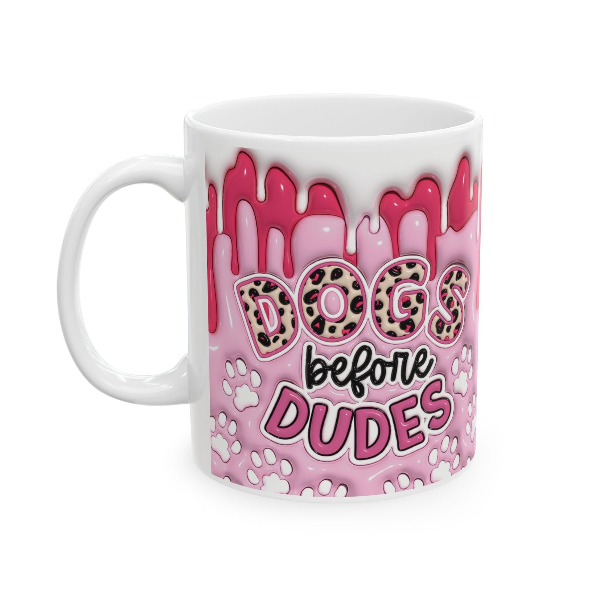 "Dogs before Dudes" Ceramic Mug (11oz, 15oz)