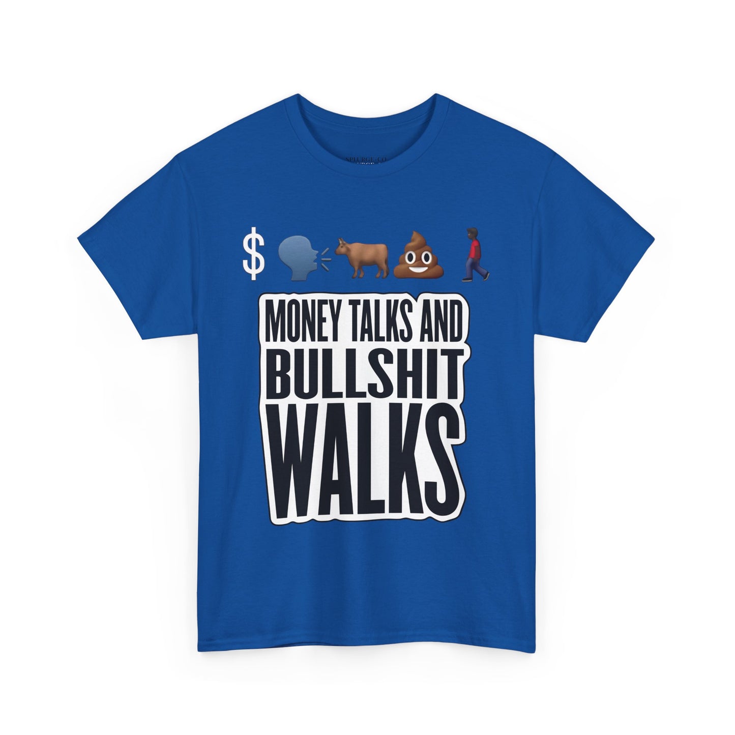 Funny Graphic Tee – "Money Talks and Bull---- Walks" | Bold & Sarcastic Statement Shirt