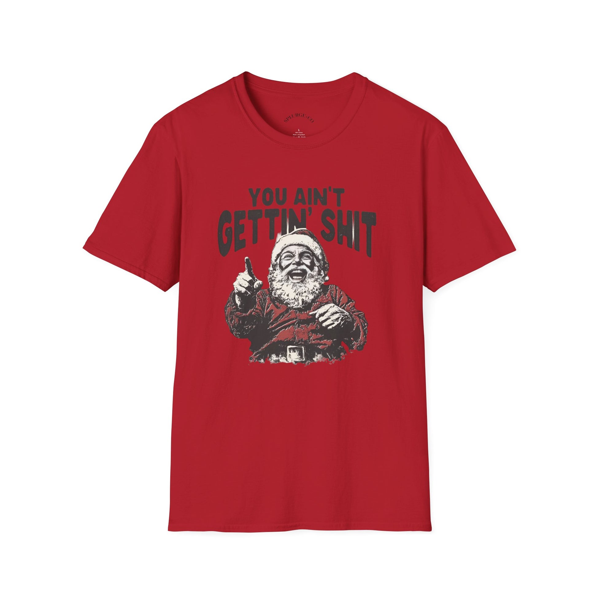 Funny Graphic Tee - 'You Ain't Gettin' Shit' Santa Unisex T-Shirt
