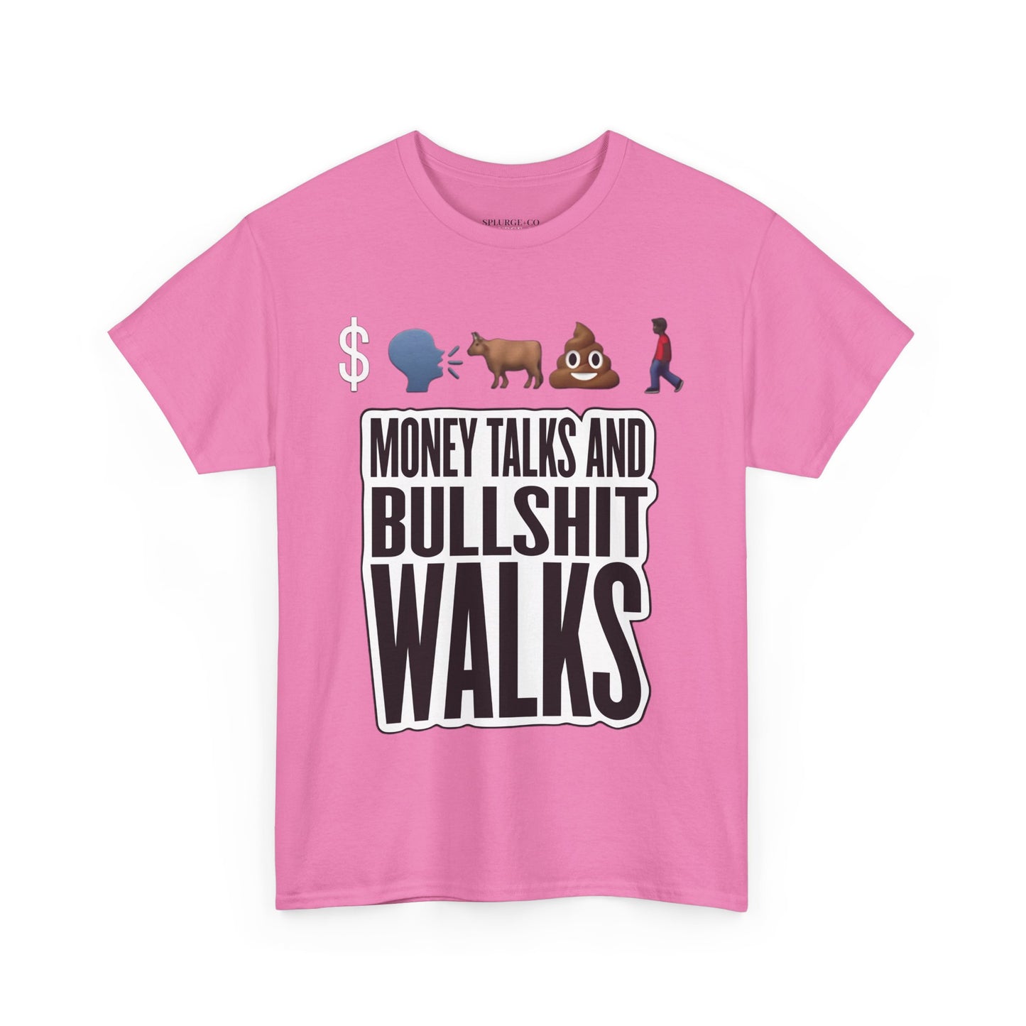 Funny Graphic Tee – "Money Talks and Bull---- Walks" | Bold & Sarcastic Statement Shirt