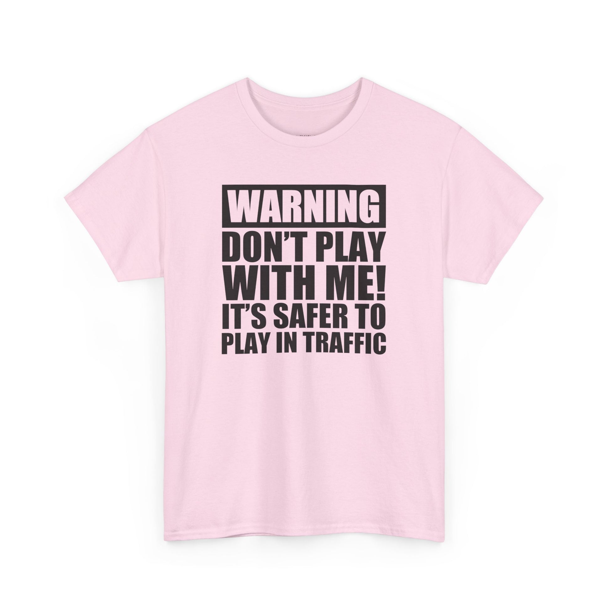 Funny Warning Graphic Tee - 'Don't Play with Me!'