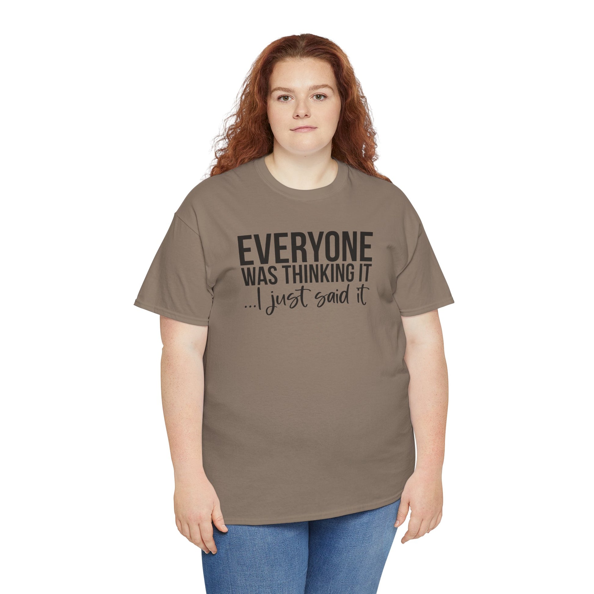 Funny Sarcastic Unisex Tee - 'Everyone Was Thinking It, I Just Said It'