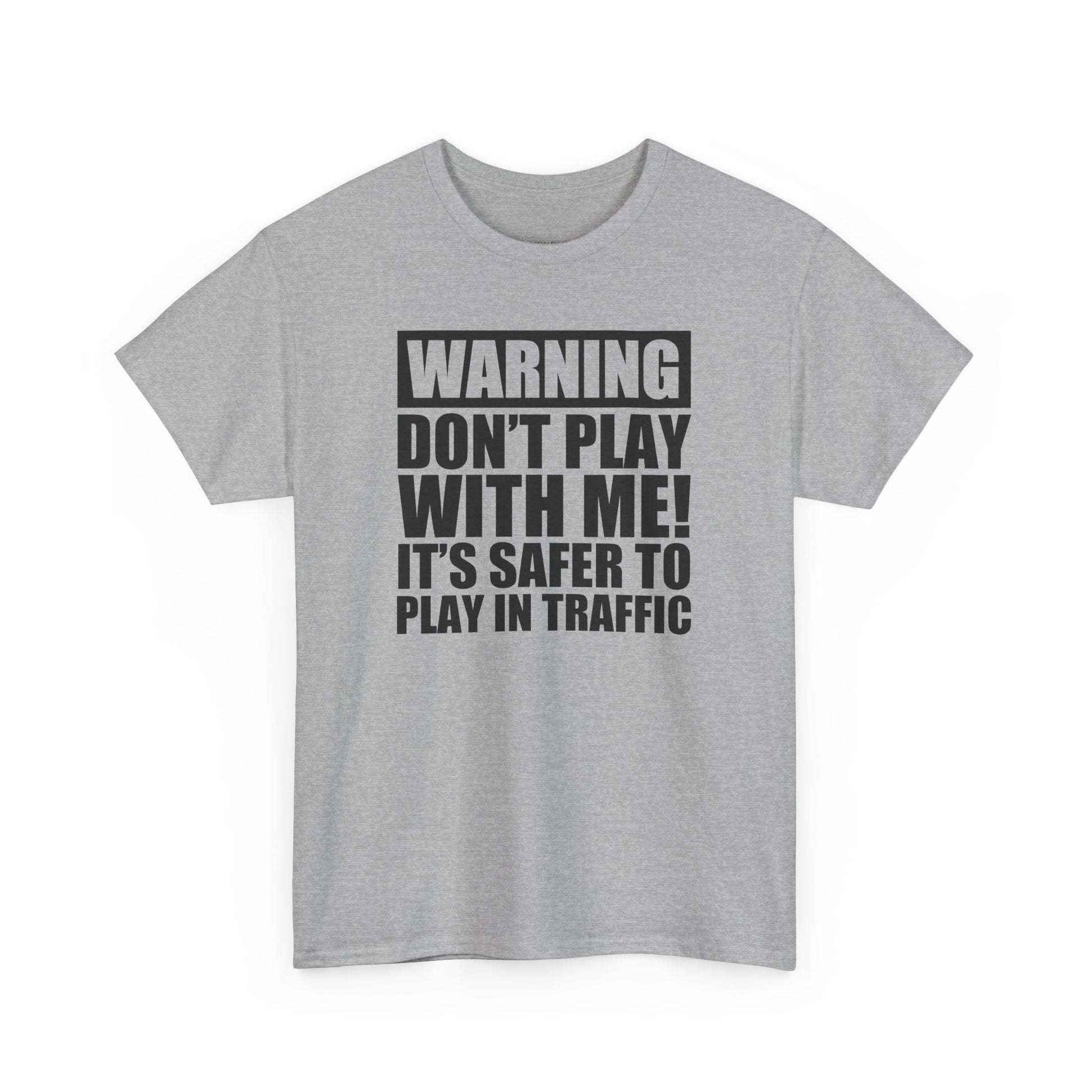 Funny Warning Graphic Tee - 'Don't Play with Me!'